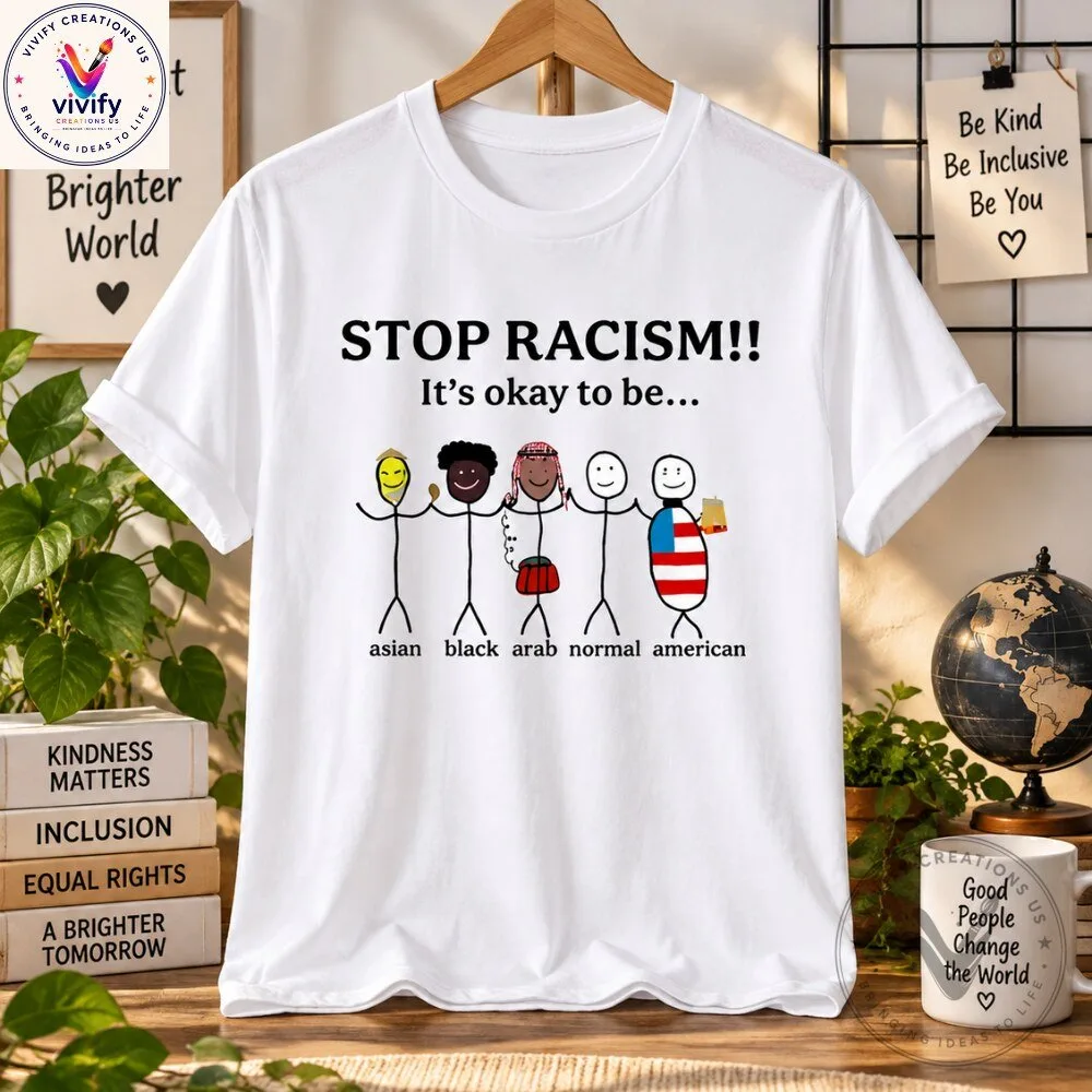 Stop Racism T-Shirt - Human Rights Equality Graphic Tee 4 Stop Racism T-Shirt - Human Rights Equality Graphic Tee